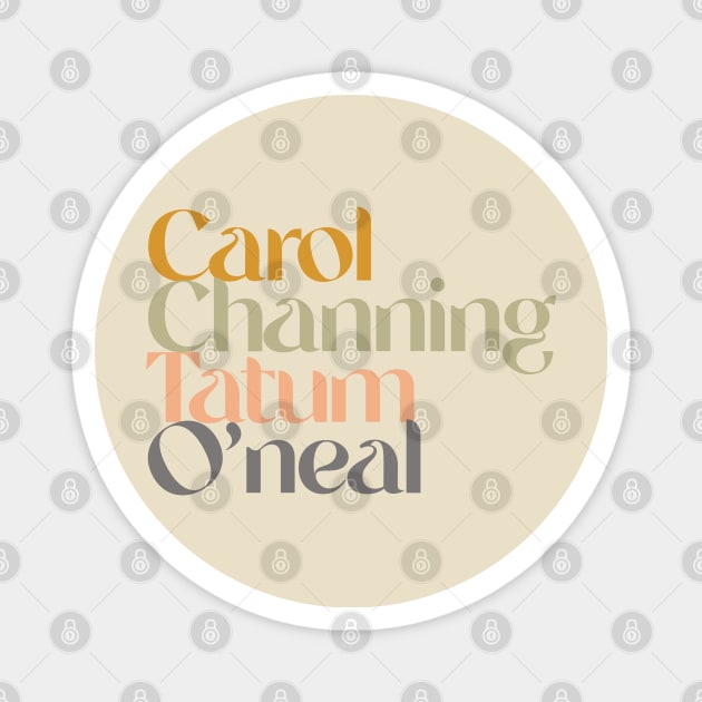 Carol Channig Tatum Oneil Magnet by Sugar Braid Co.